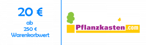20 Euro Rabatt ab 250€ Warenkorbwert bei pflanzkasten.com